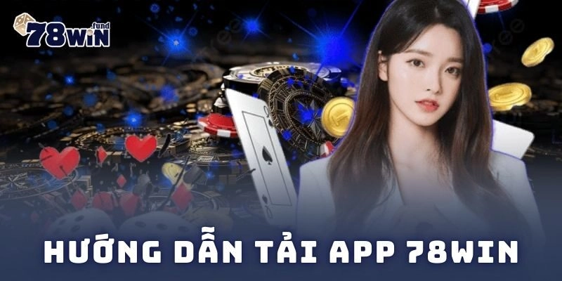 78WIN We4 ⭐️ 78 Win - Link Đăng Nhập & Đăng Ký 78WIN.COM T11/2026 218 Hướng dẫn tải app 78win về điện thoại